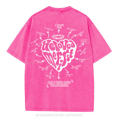 He Loved Me First Christian Washed T-Shirt