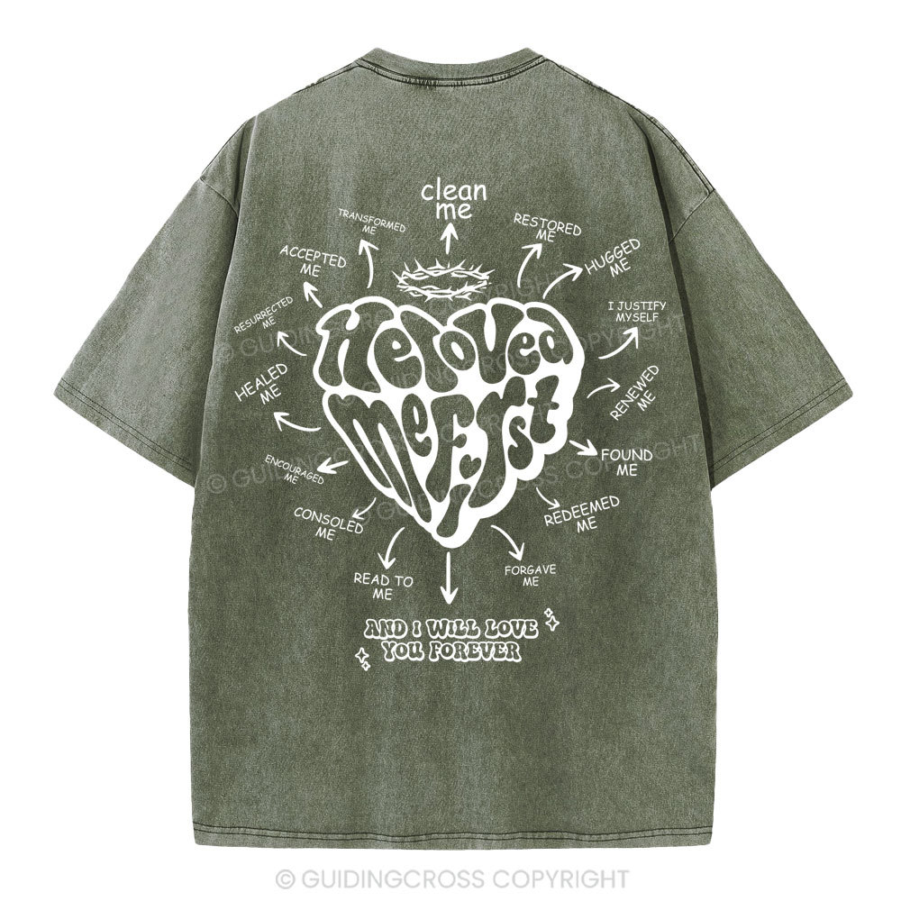 He Loved Me First Christian Washed T-Shirt