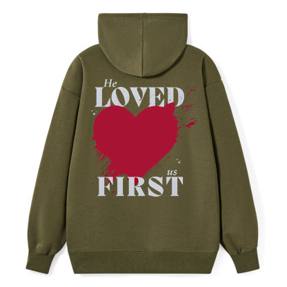 He Loved Us First Christian Class Hoodie