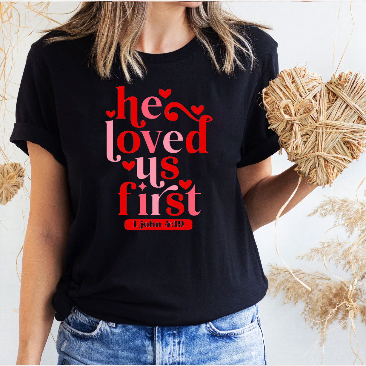 He Loved Us First Christian T-Shirt