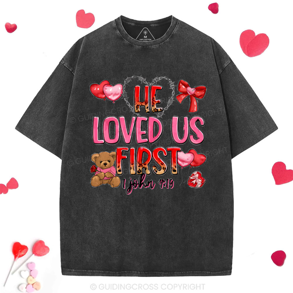 He Loved Us First Christian Washed T-Shirt