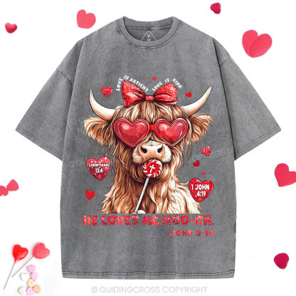 He Loves Me Moo-ch Christian Washed T-Shirt