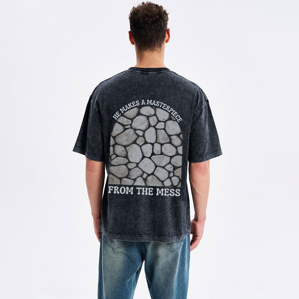 He Makes A Masterpiece From The Mess Christian Washed T-Shirt