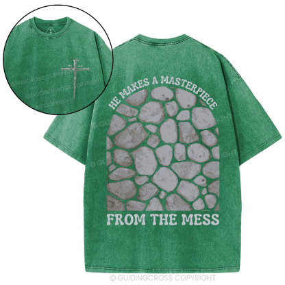 He Makes A Masterpiece From The Mess Christian Washed T-Shirt