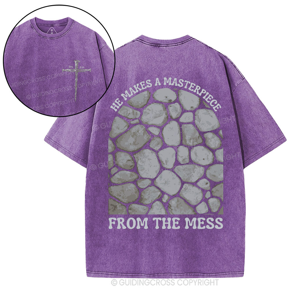 He Makes A Masterpiece From The Mess Christian Washed T-Shirt