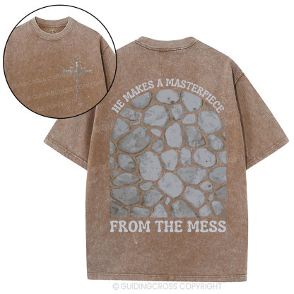 He Makes A Masterpiece From The Mess Christian Washed T-Shirt