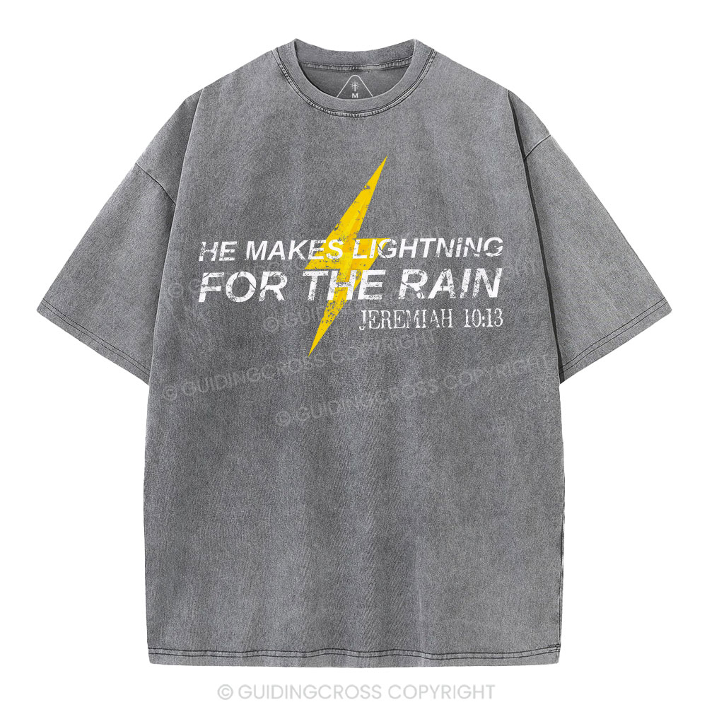 He Makes Lightning For The Rain Christian Washed T-Shirt