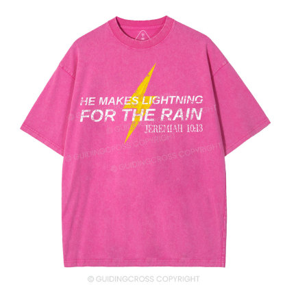 He Makes Lightning For The Rain Christian Washed T-Shirt