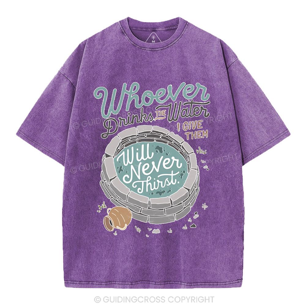 He Makes Us Never Thirst Chrisitan Washed T-Shirt