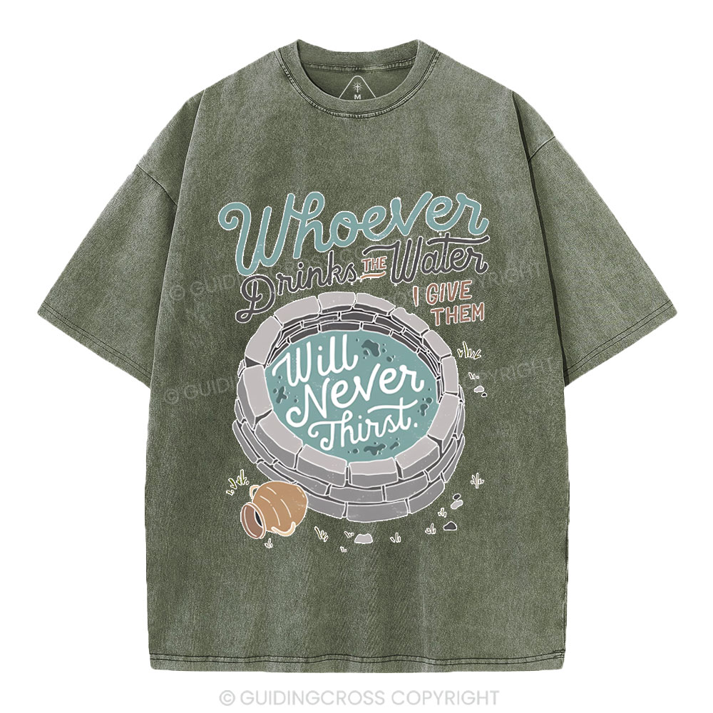 He Makes Us Never Thirst Chrisitan Washed T-Shirt