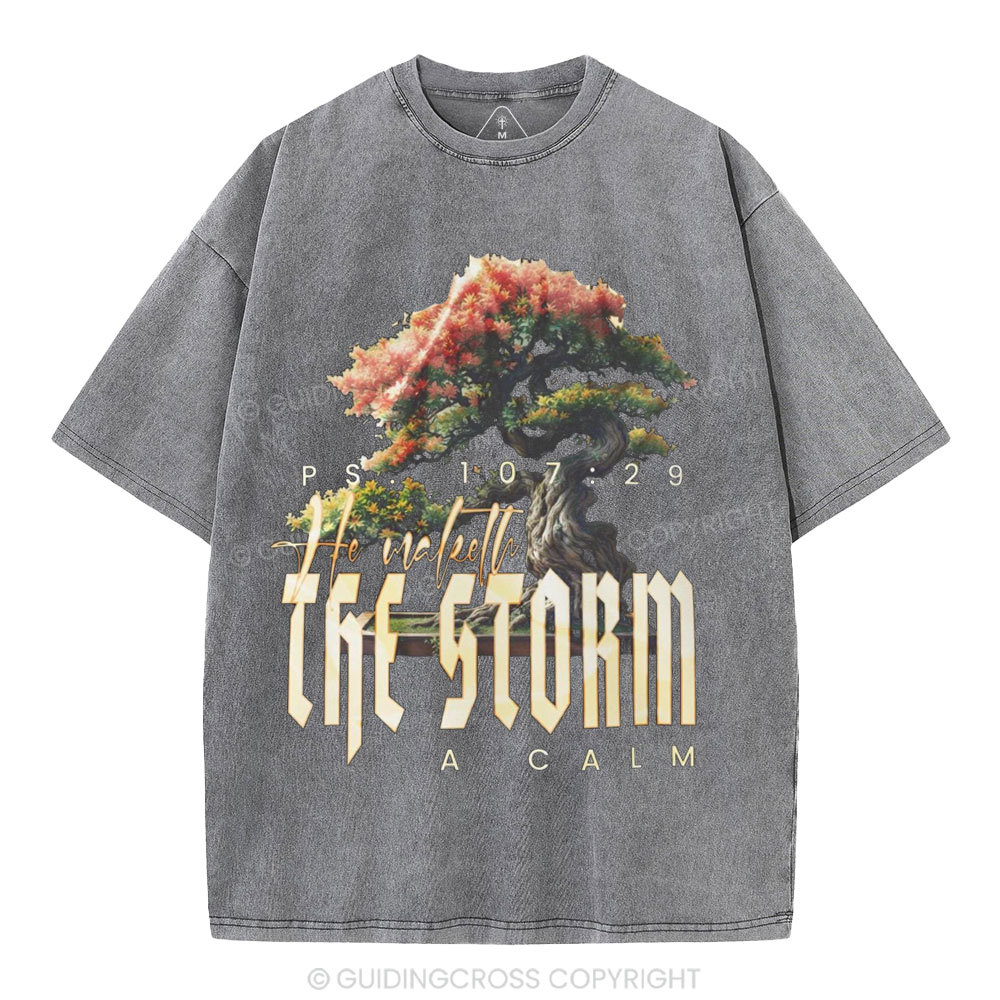 He Maketh The Storm A Calm Christian Washed T-Shirt