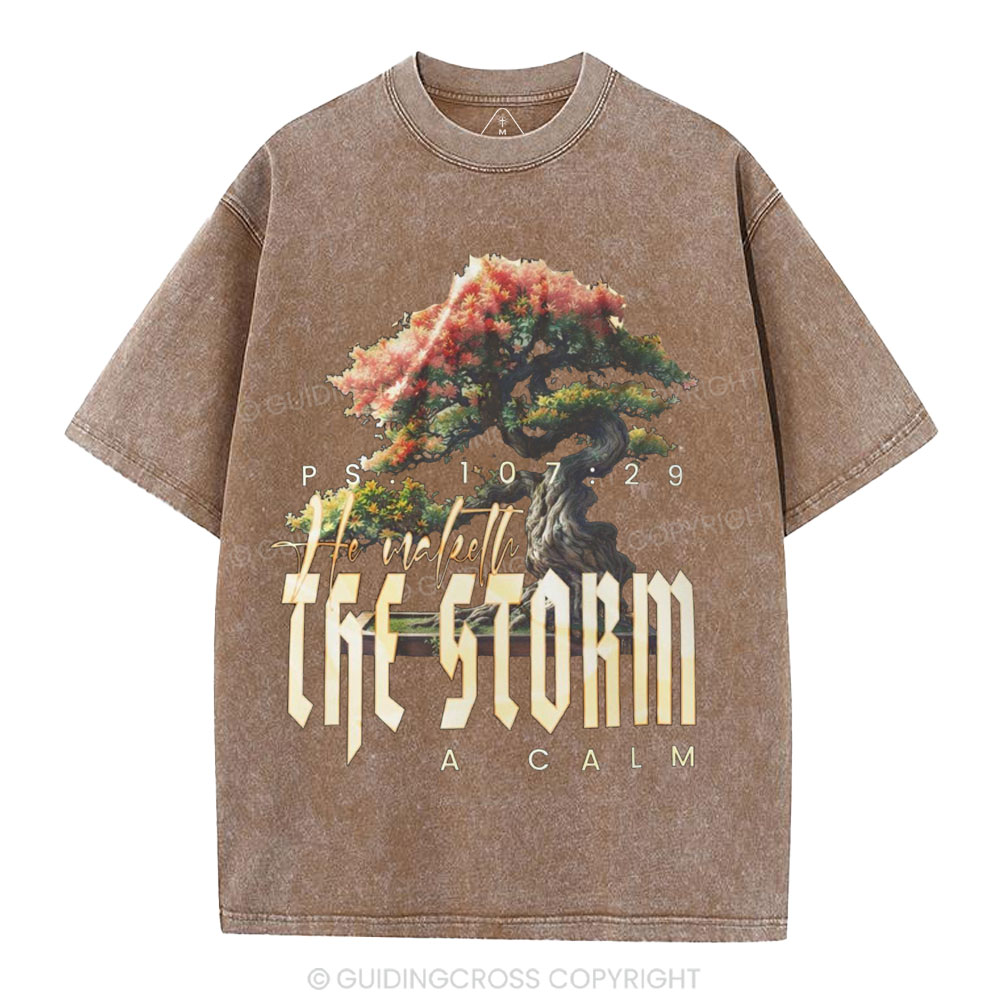 He Maketh The Storm A Calm Christian Washed T-Shirt