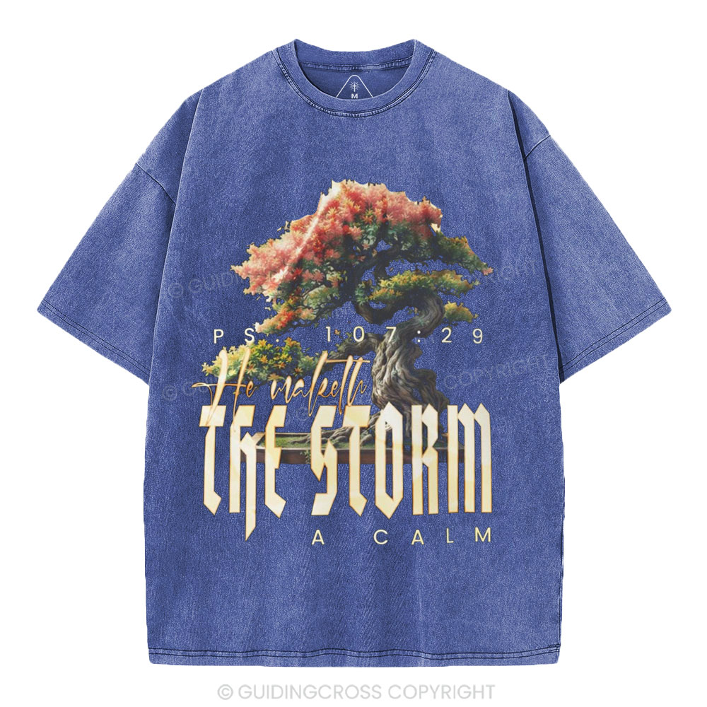 He Maketh The Storm A Calm Christian Washed T-Shirt