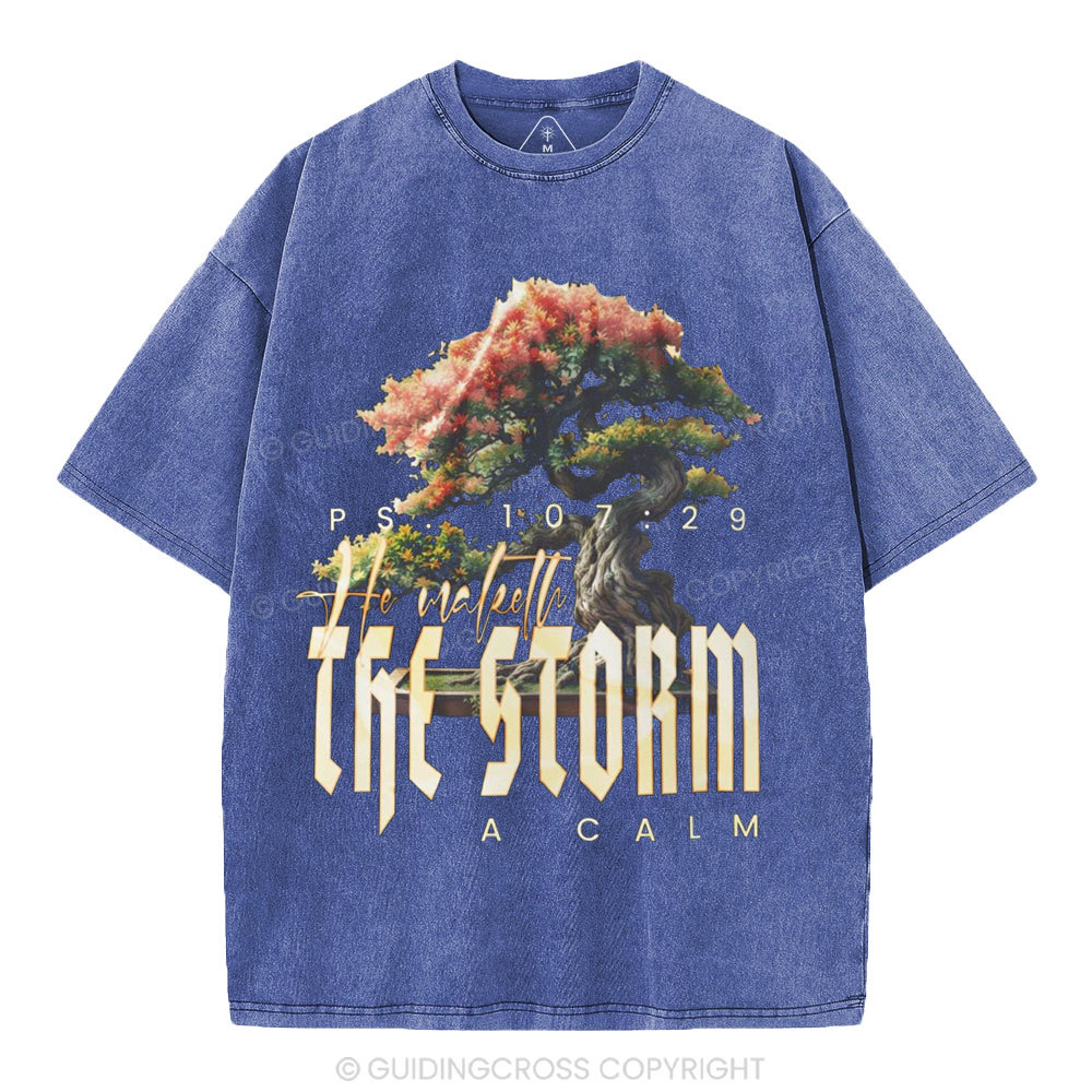 He Maketh The Storm A Calm Christian Washed T-Shirt