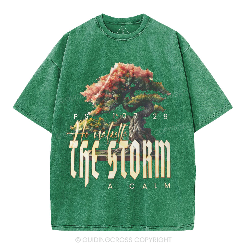 He Maketh The Storm A Calm Christian Washed T-Shirt