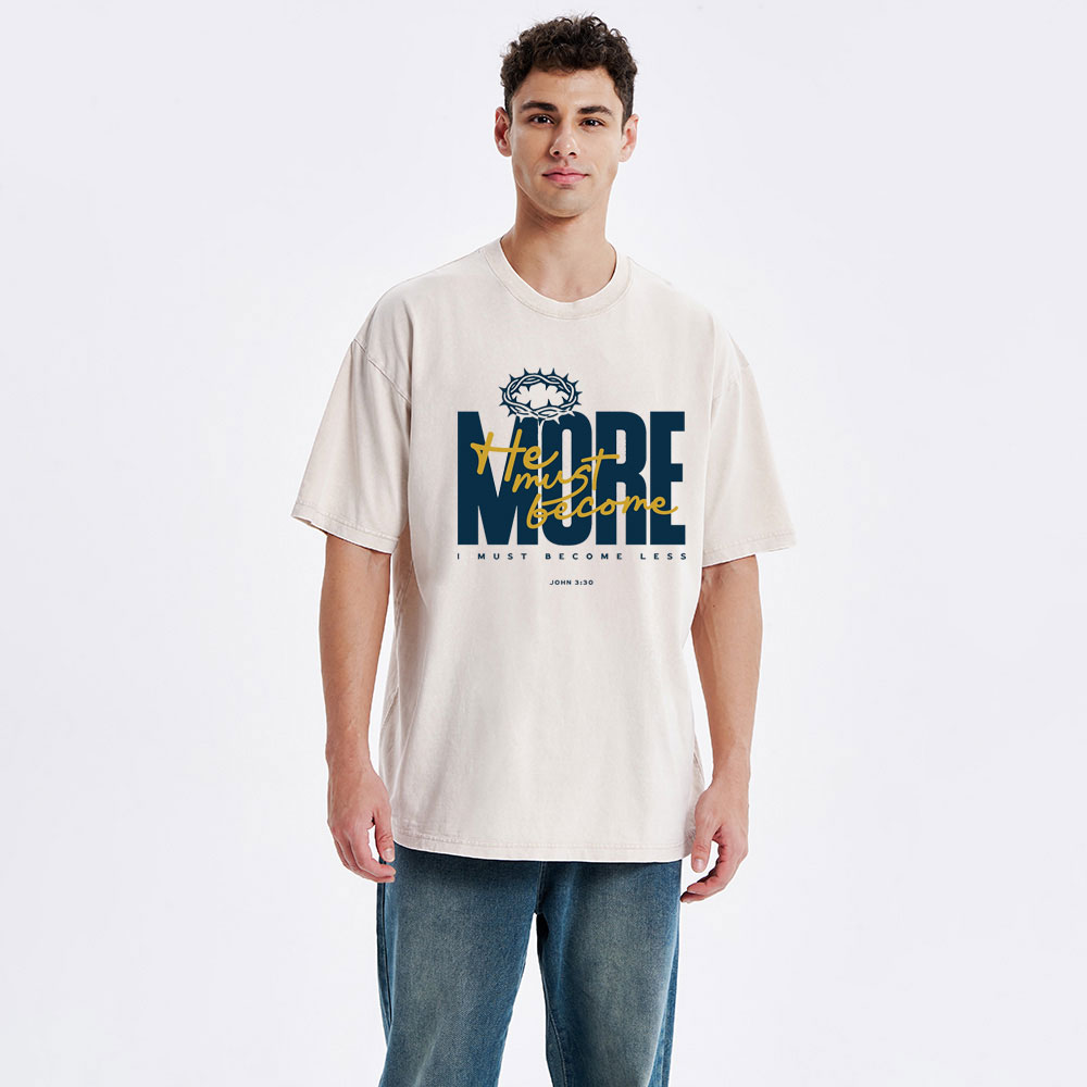 He Must Become More I Must Become Less Christian Washed T-Shirt