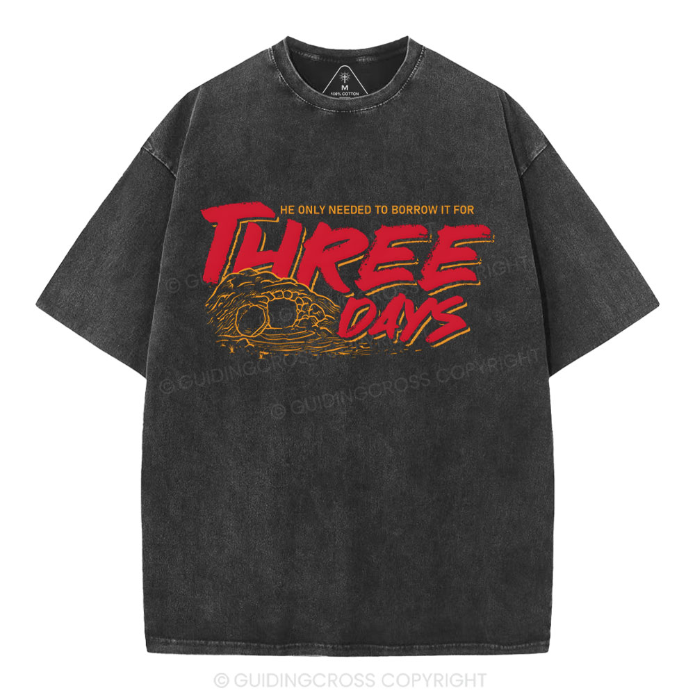 He Only Needed To Borrow It For Three Days Christian Washed T-Shirt