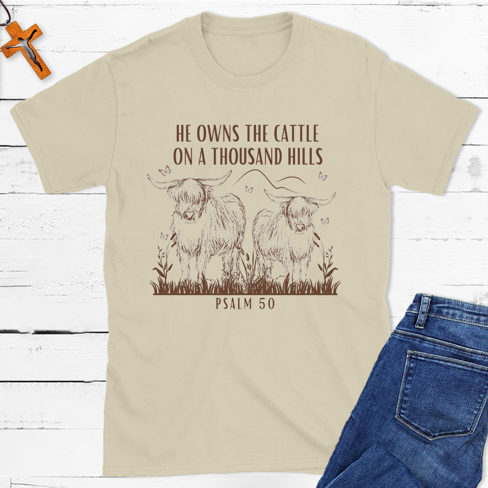 He Owns The Cattle On A Thousand Hills Christian T-Shirt
