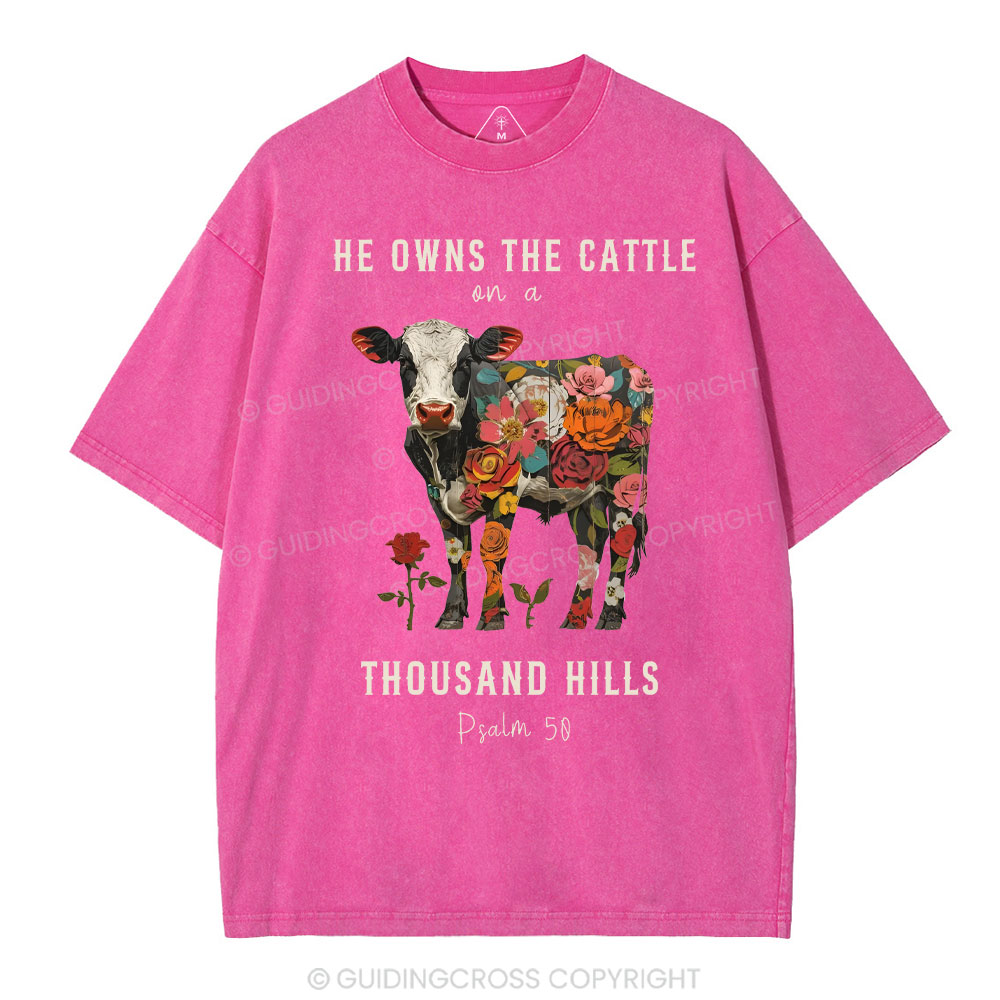 He Owns The Cattle On A Thousand Hills Christian Washed T-Shirt