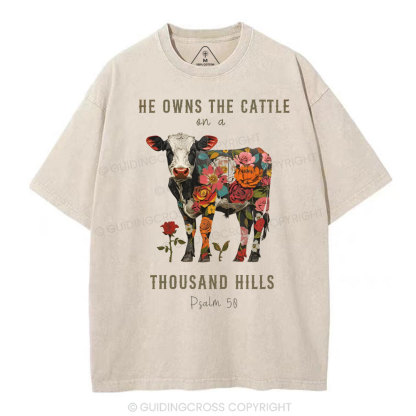 He Owns The Cattle On A Thousand Hills Christian Washed T-Shirt