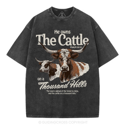 He Owns The Cattle On A Thousand Hills Christian Washed T-Shirt