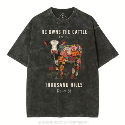 He Owns The Cattle On A Thousand Hills Christian Washed T-Shirt