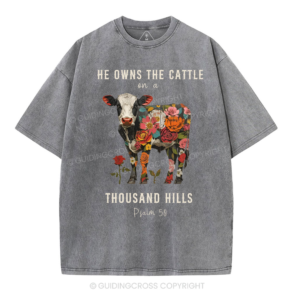 He Owns The Cattle On A Thousand Hills Christian Washed T-Shirt