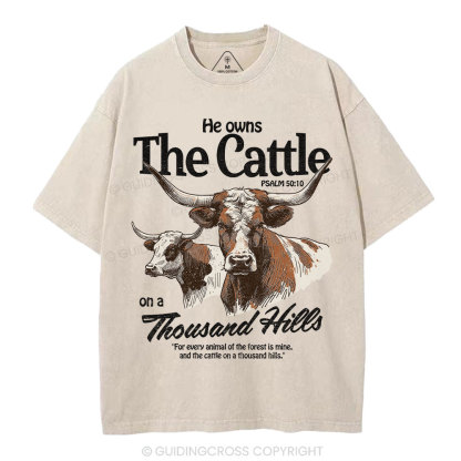 He Owns The Cattle On A Thousand Hills Christian Washed T-Shirt