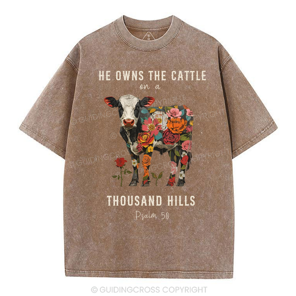 He Owns The Cattle On A Thousand Hills Christian Washed T-Shirt