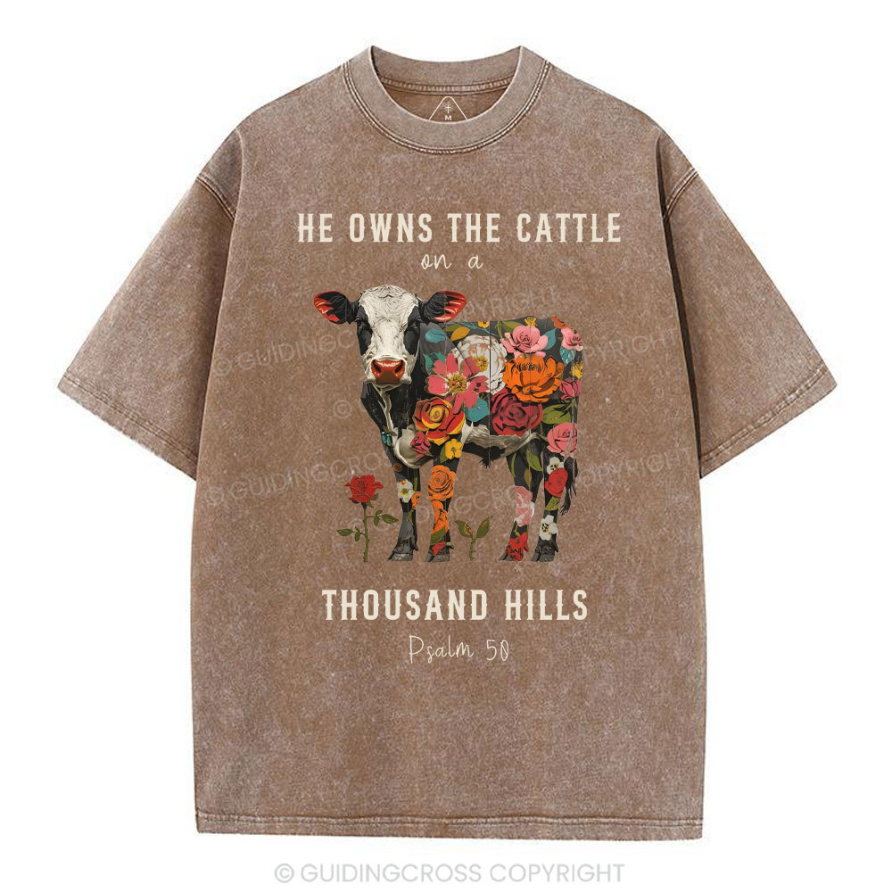 He Owns The Cattle On A Thousand Hills Christian Washed T-Shirt