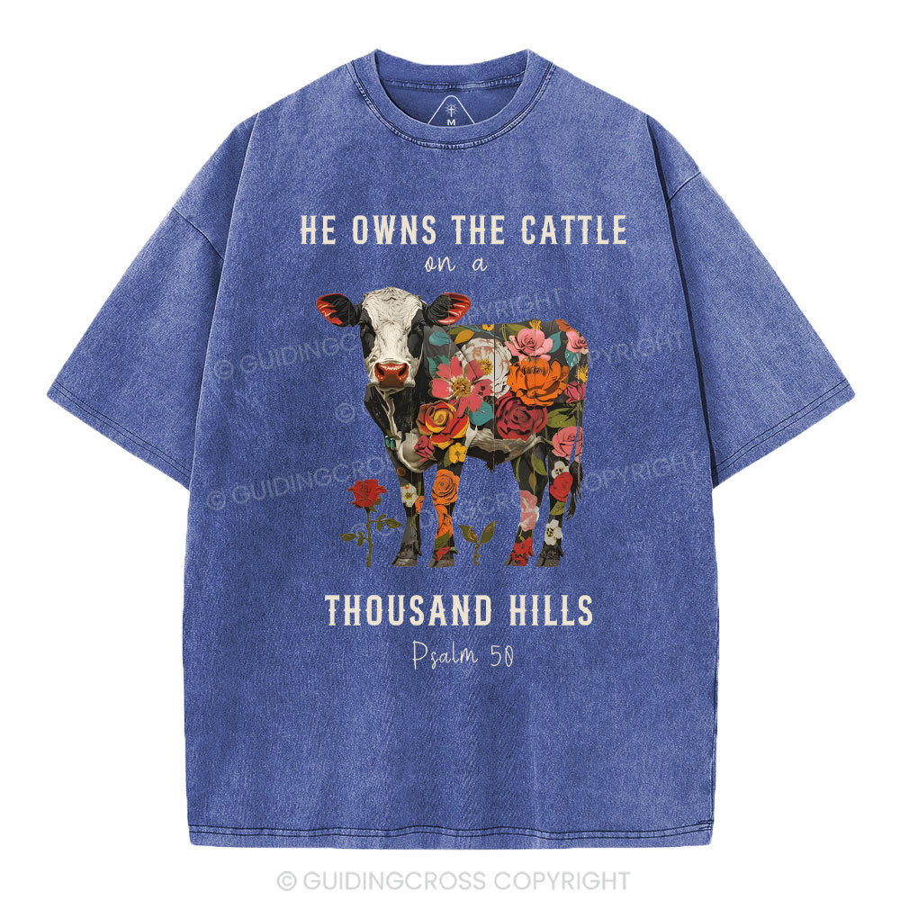 He Owns The Cattle On A Thousand Hills Christian Washed T-Shirt