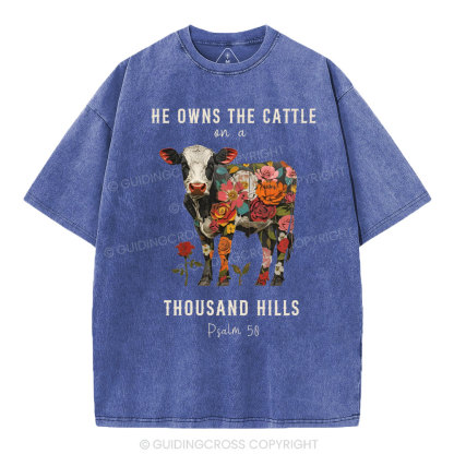 He Owns The Cattle On A Thousand Hills Christian Washed T-Shirt
