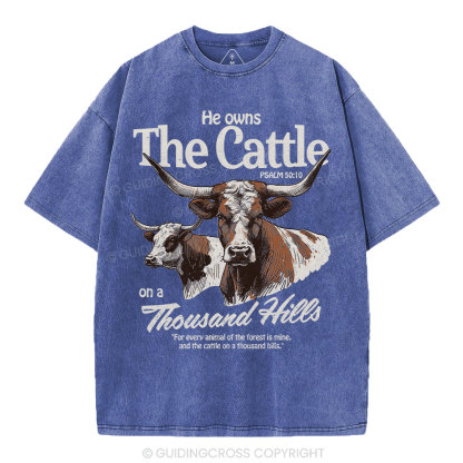He Owns The Cattle On A Thousand Hills Christian Washed T-Shirt