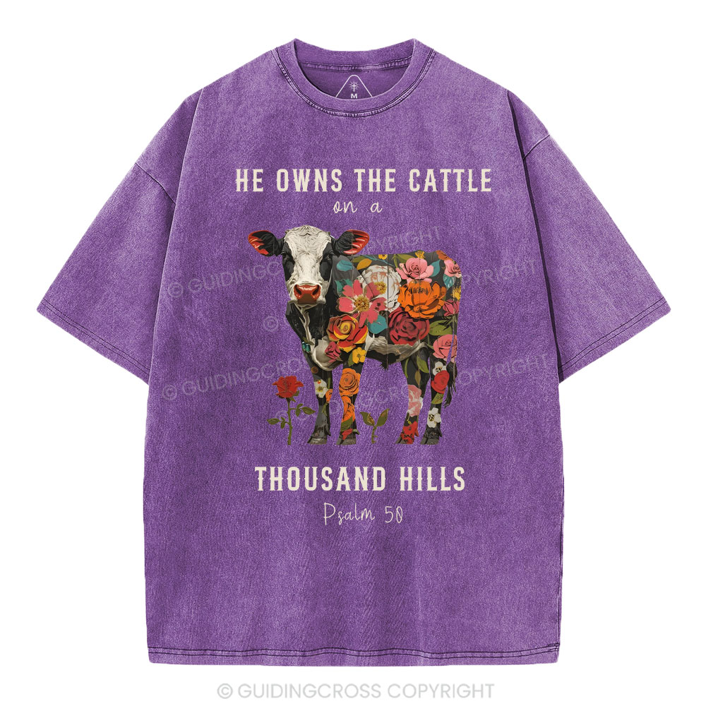 He Owns The Cattle On A Thousand Hills Christian Washed T-Shirt