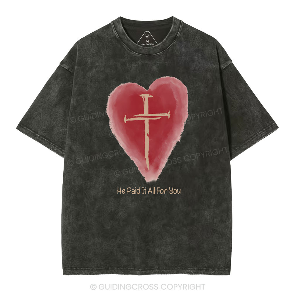 He Paid It All For You Christian Washed T-Shirt