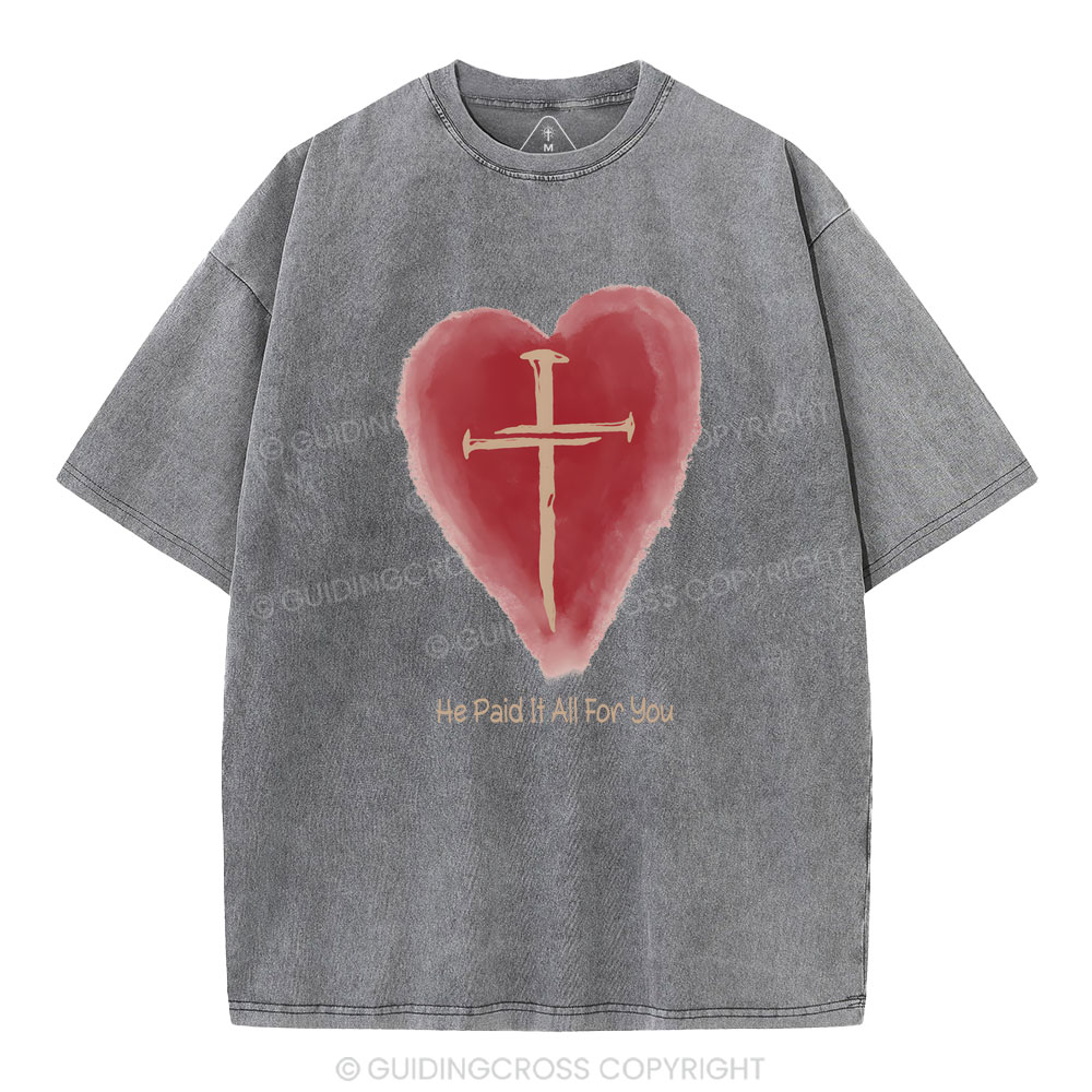 He Paid It All For You Christian Washed T-Shirt