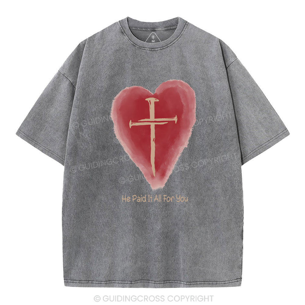 He Paid It All For You Christian Washed T-Shirt