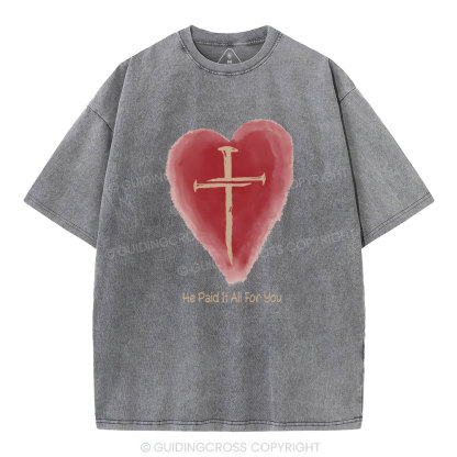 He Paid It All For You Christian Washed T-Shirt