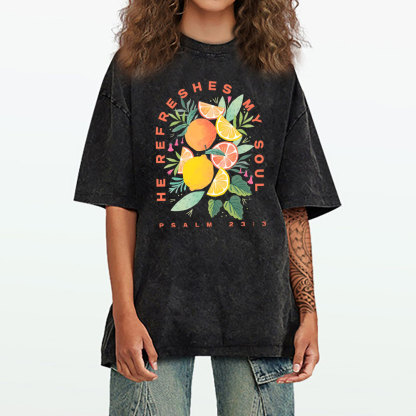 He Refreshes My Soul Fruit Christian Washed T-Shirt