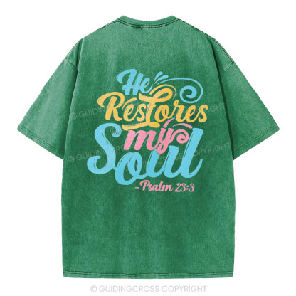 He Restores My Soul Christian Washed T-Shirt