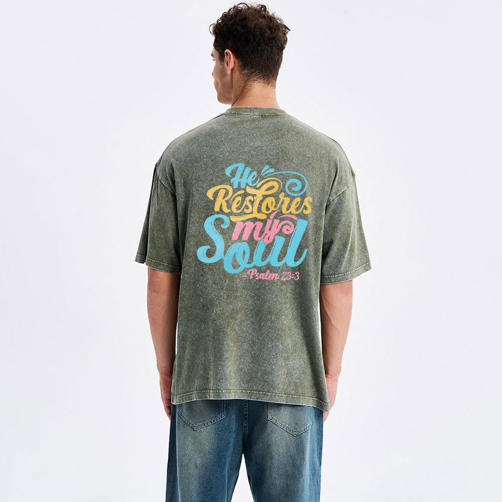 He Restores My Soul Christian Washed T-Shirt