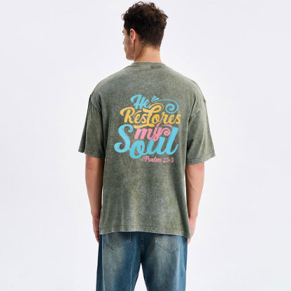 He Restores My Soul Christian Washed T-Shirt