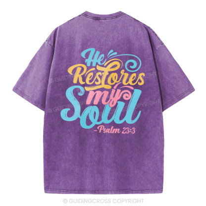 He Restores My Soul Christian Washed T-Shirt