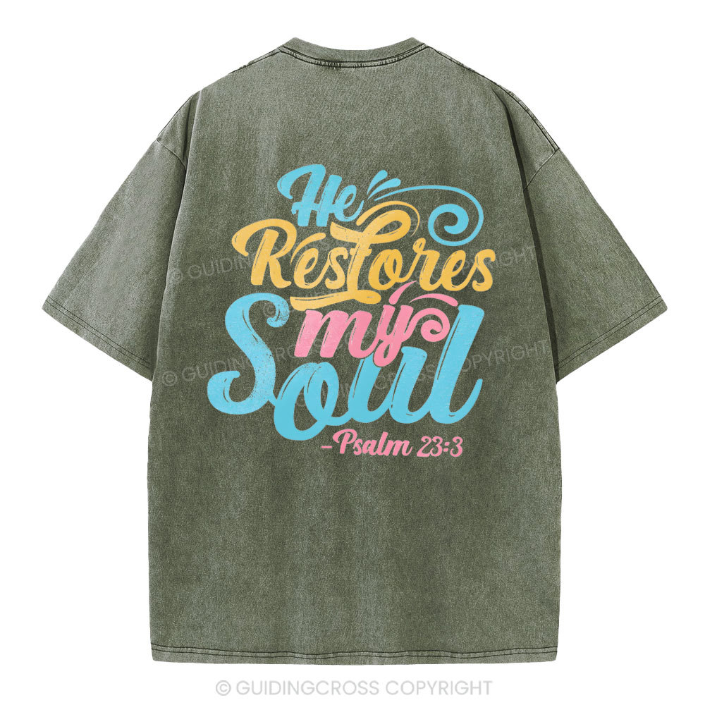 He Restores My Soul Christian Washed T-Shirt