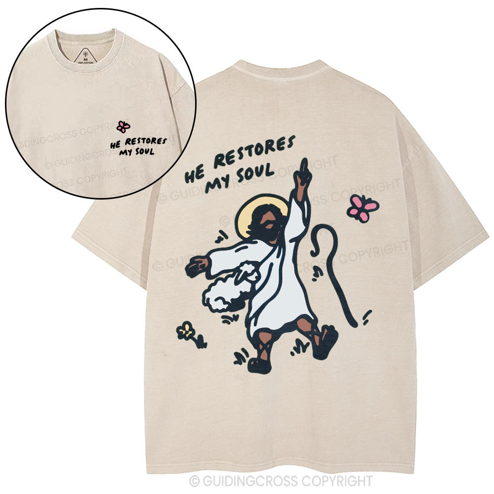 He Restores My Soul Christian Washed T-Shirt