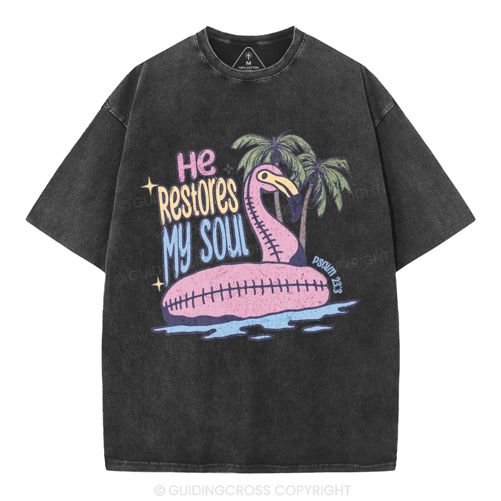 He Restores My Soul Christian Washed T-Shirt