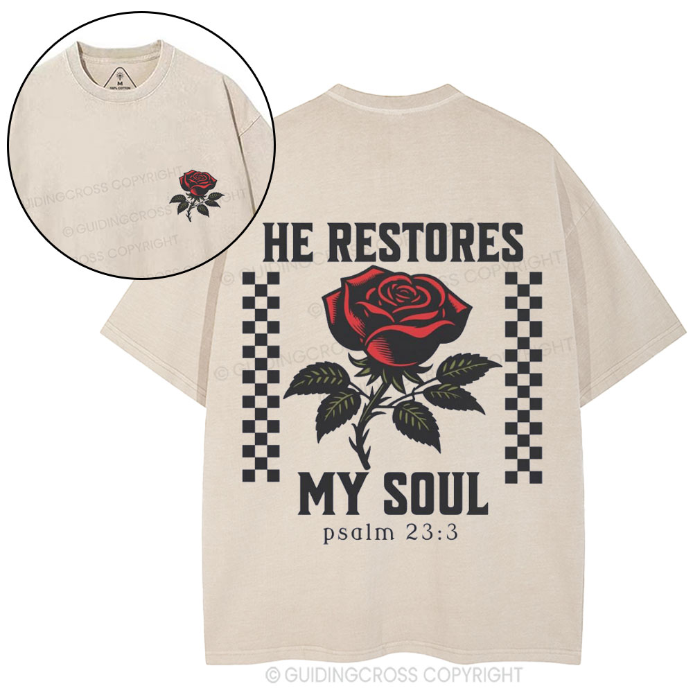 He Restores My Soul Christian Washed T-Shirt