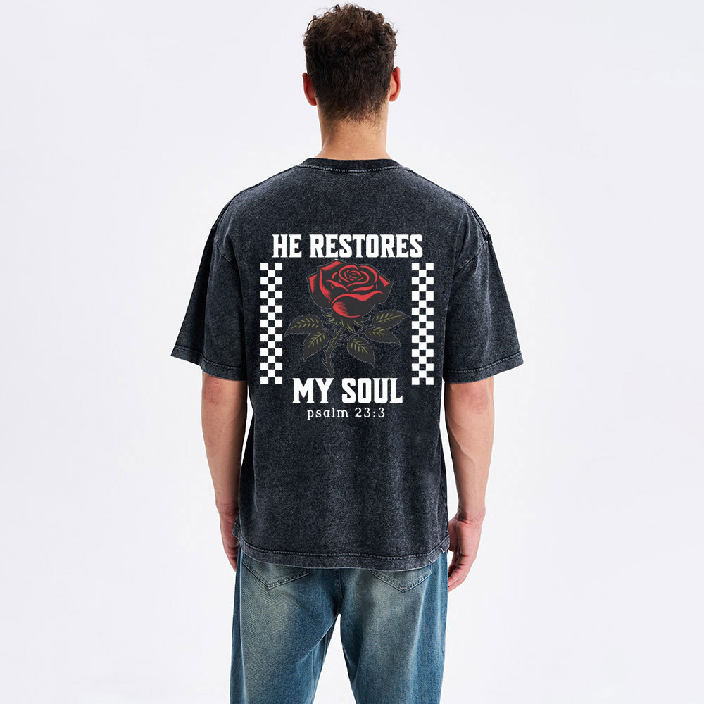 He Restores My Soul Christian Washed T-Shirt