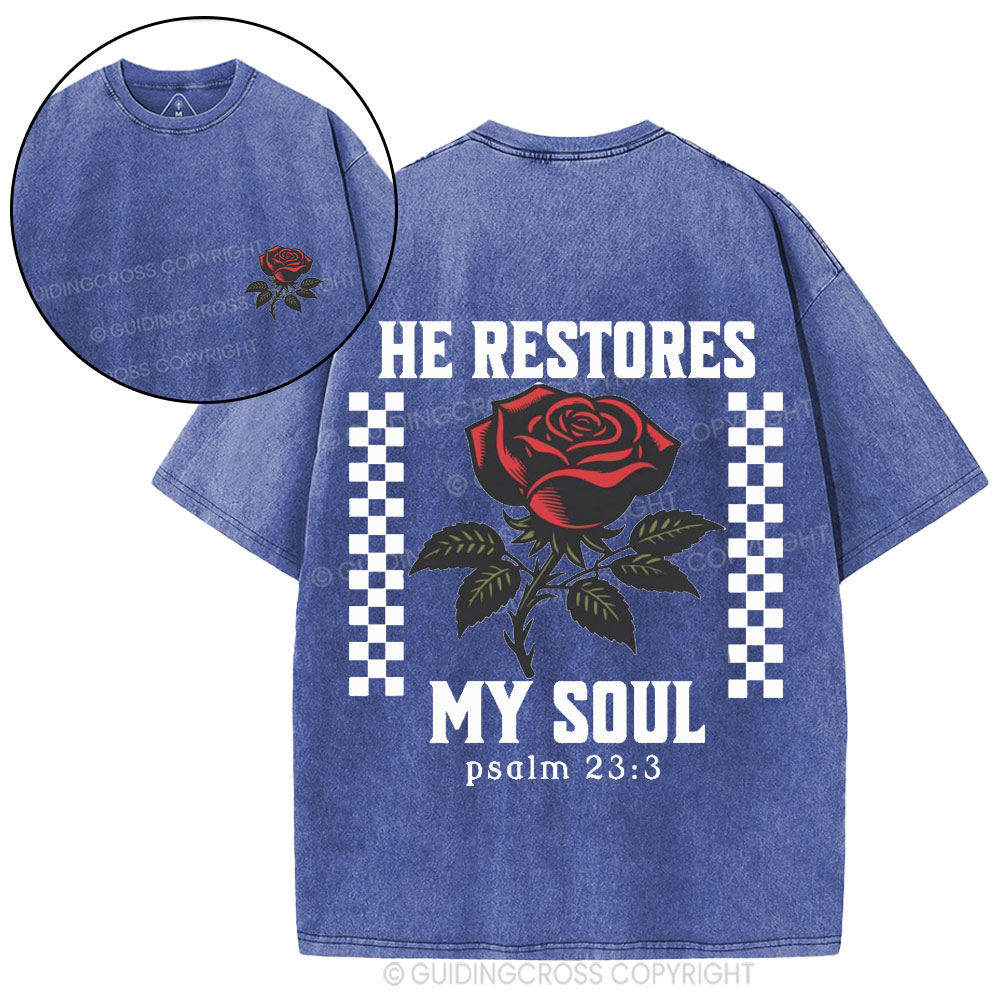 He Restores My Soul Christian Washed T-Shirt