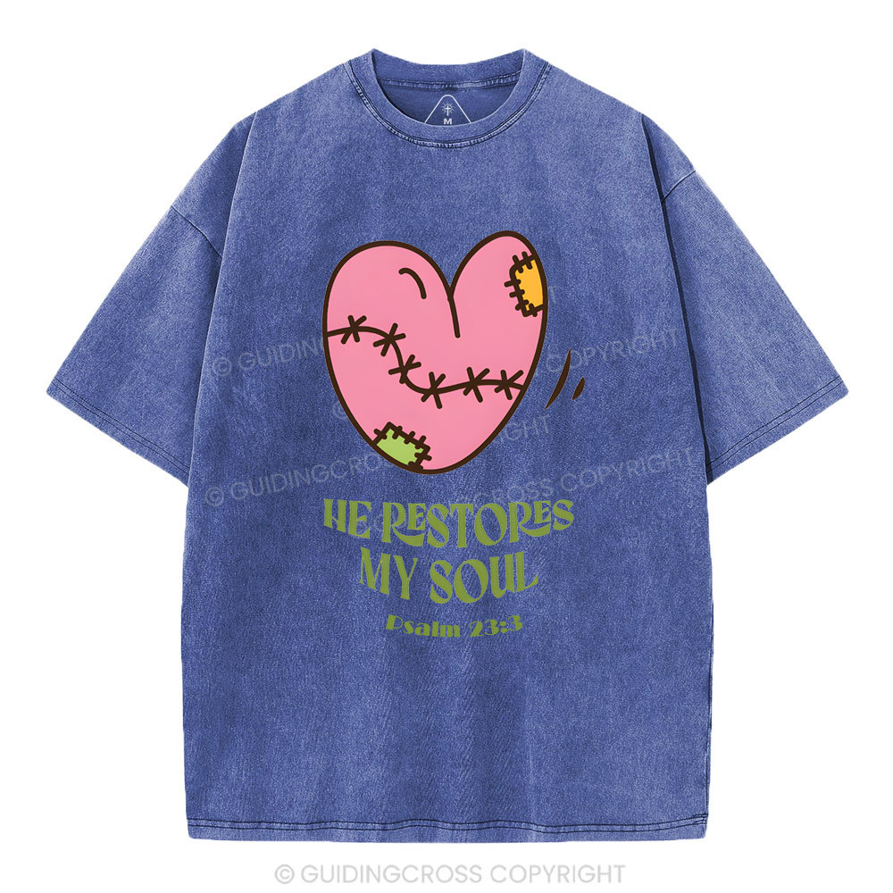 He Restores My Soul Christian Washed T-Shirt